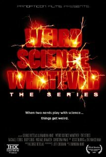 Weird Science Whatever (2008) постер